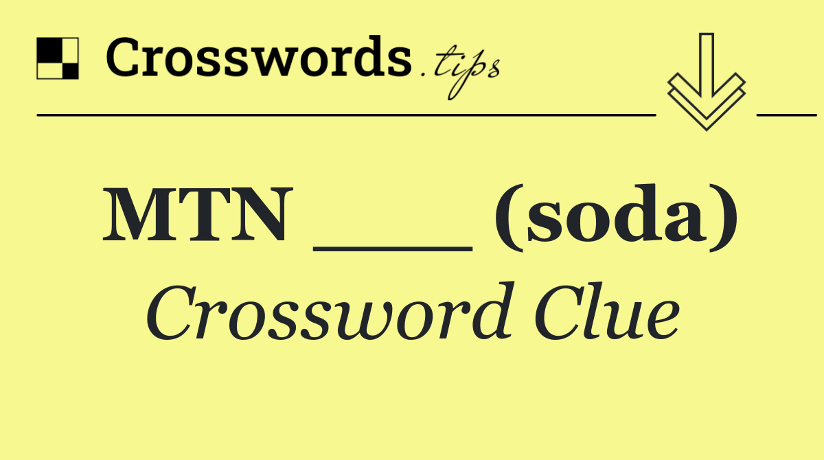 MTN ___ (soda)