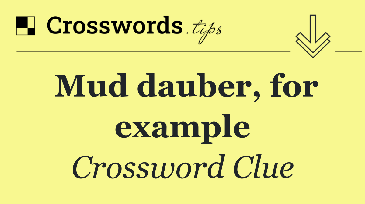 Mud dauber, for example