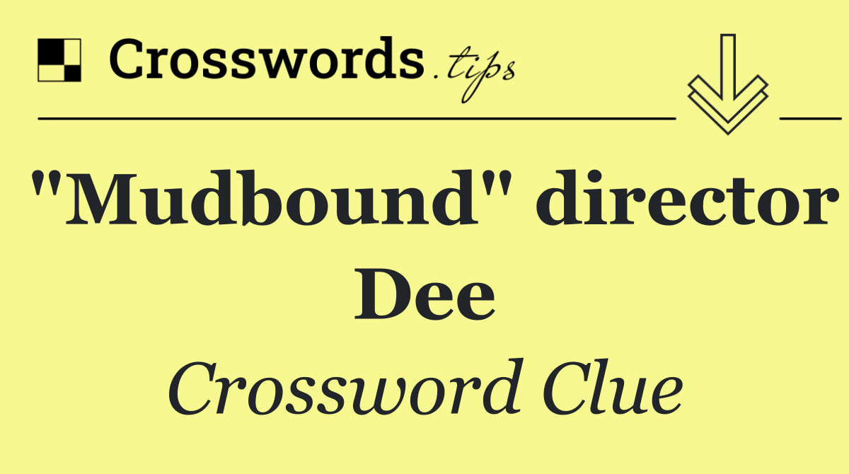 "Mudbound" director Dee