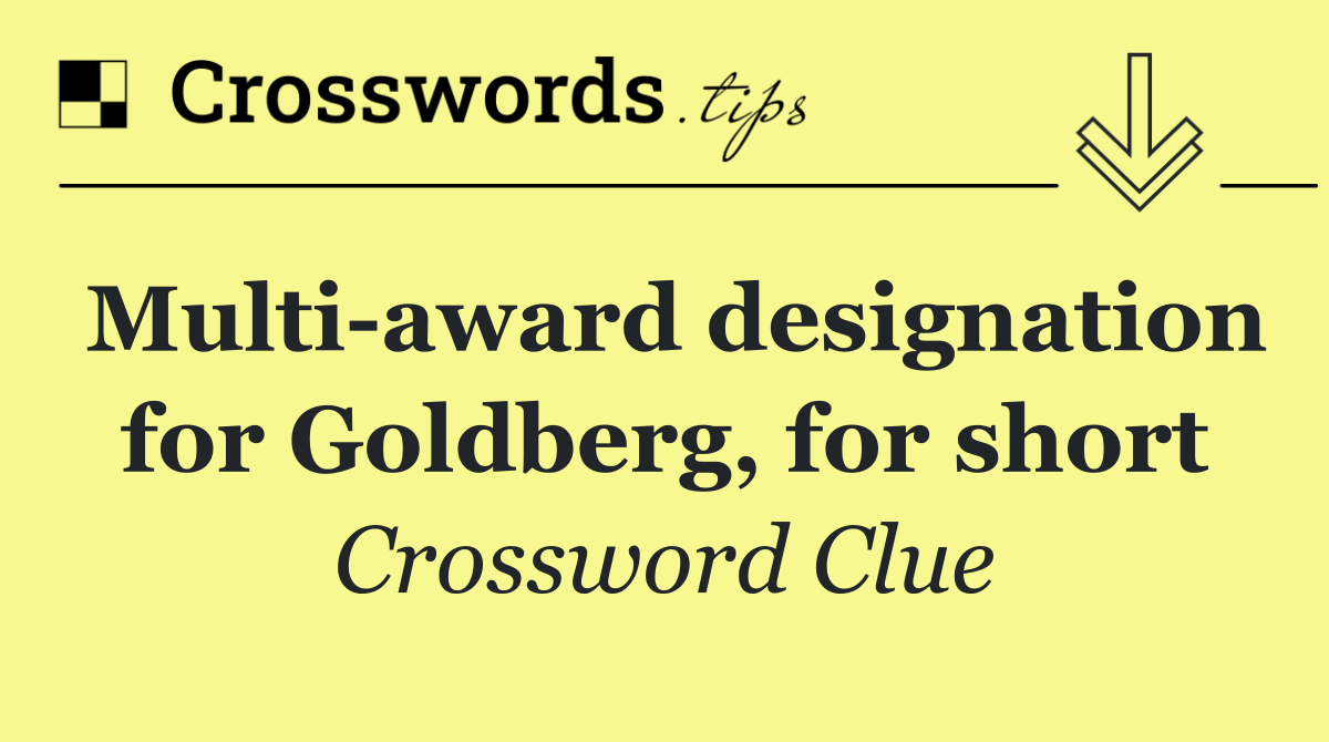 Multi award designation for Goldberg, for short