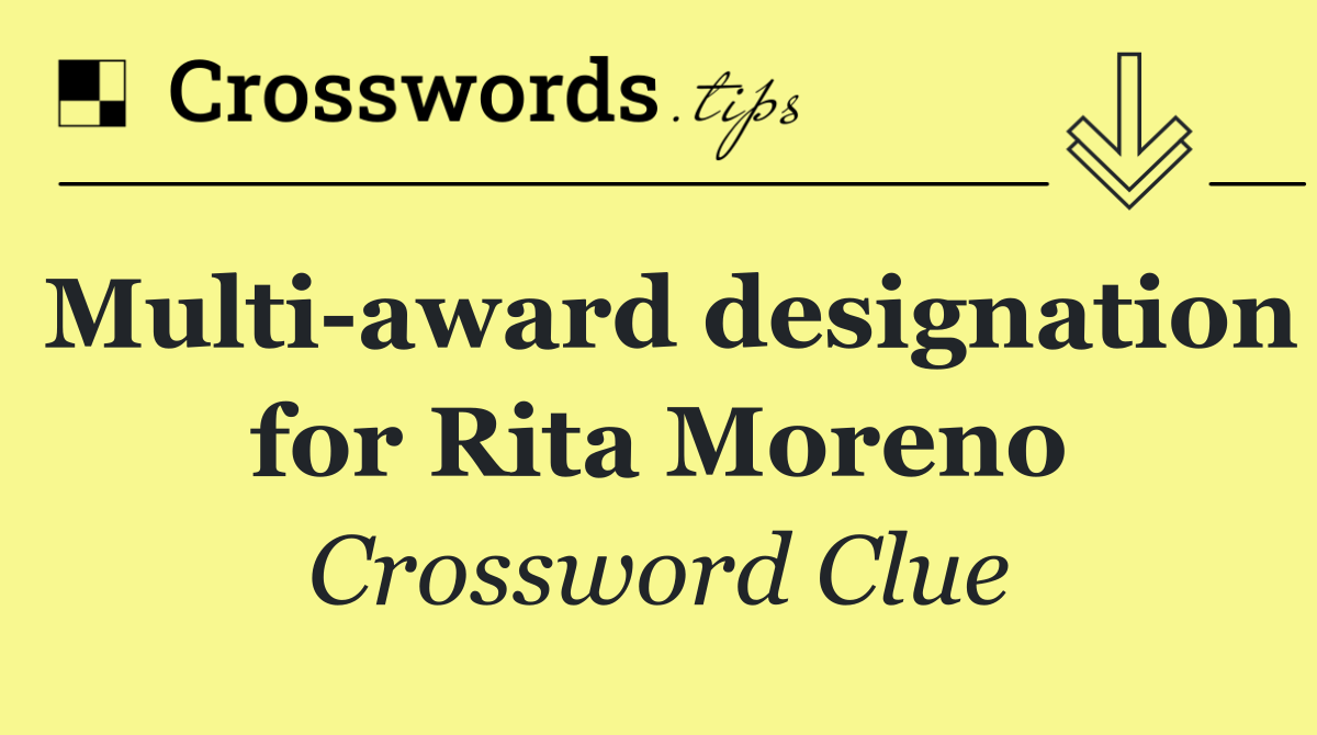 Multi award designation for Rita Moreno