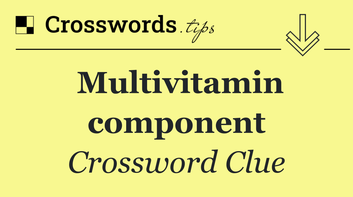 Multivitamin component
