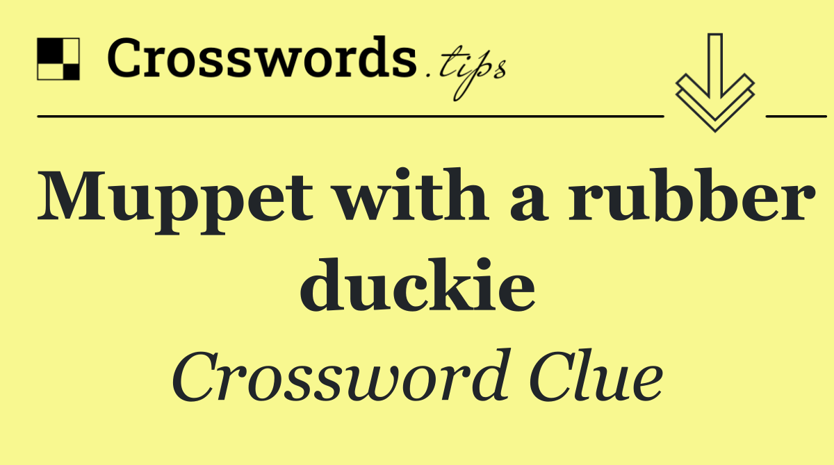 Muppet with a rubber duckie