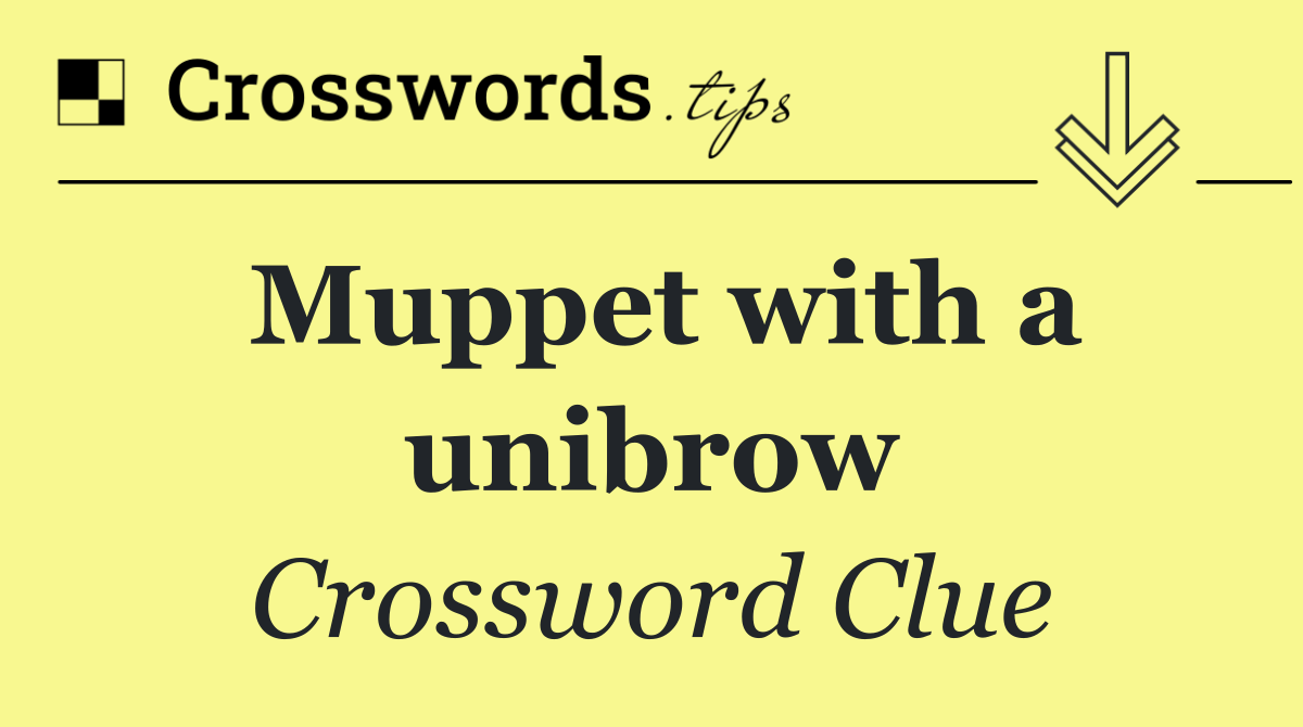 Muppet with a unibrow