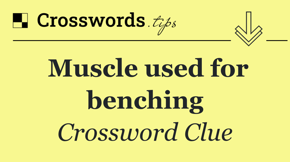 Muscle used for benching