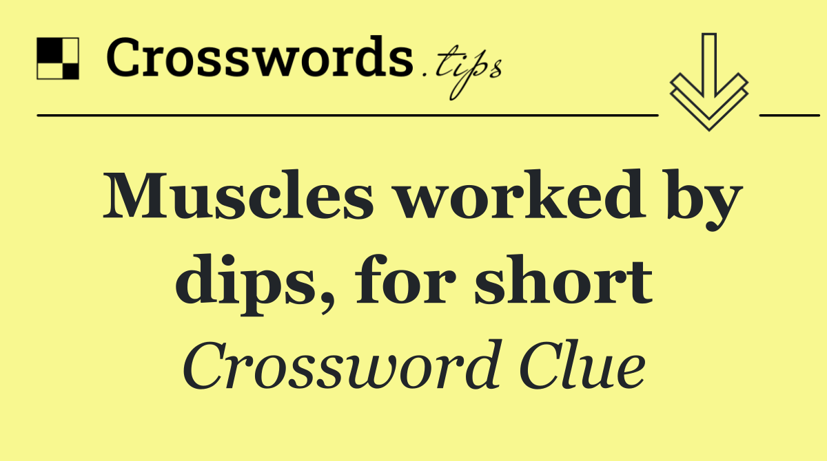 Muscles worked by dips, for short