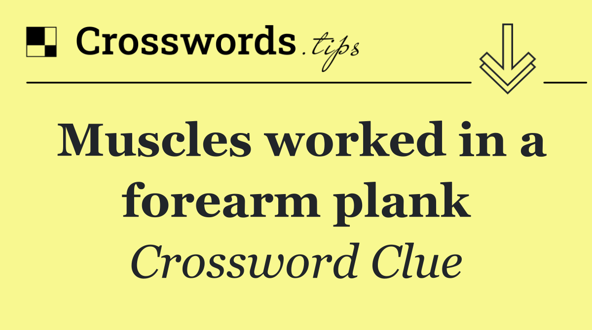 Muscles worked in a forearm plank