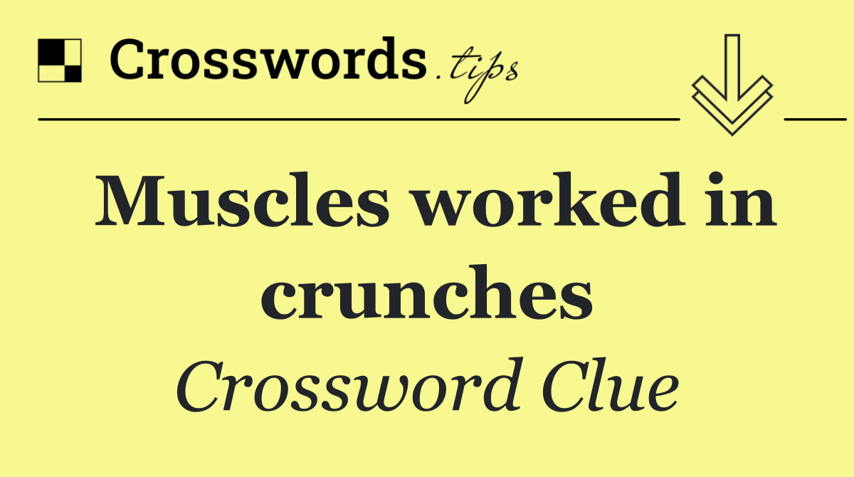 Muscles worked in crunches