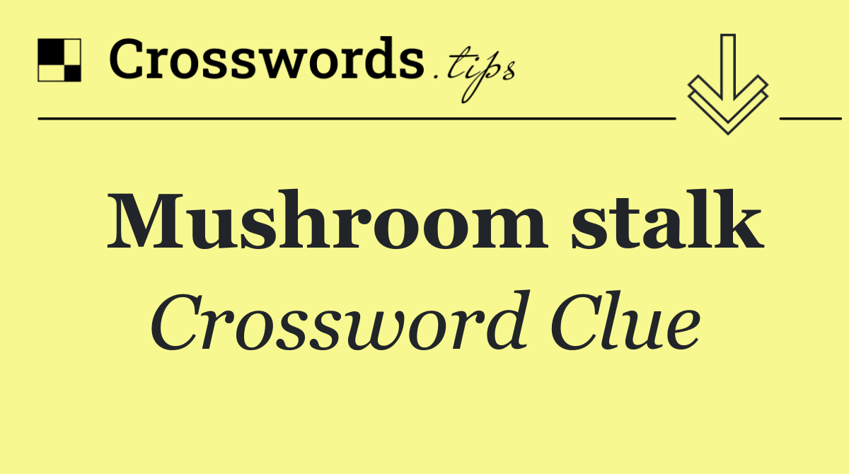 Mushroom stalk