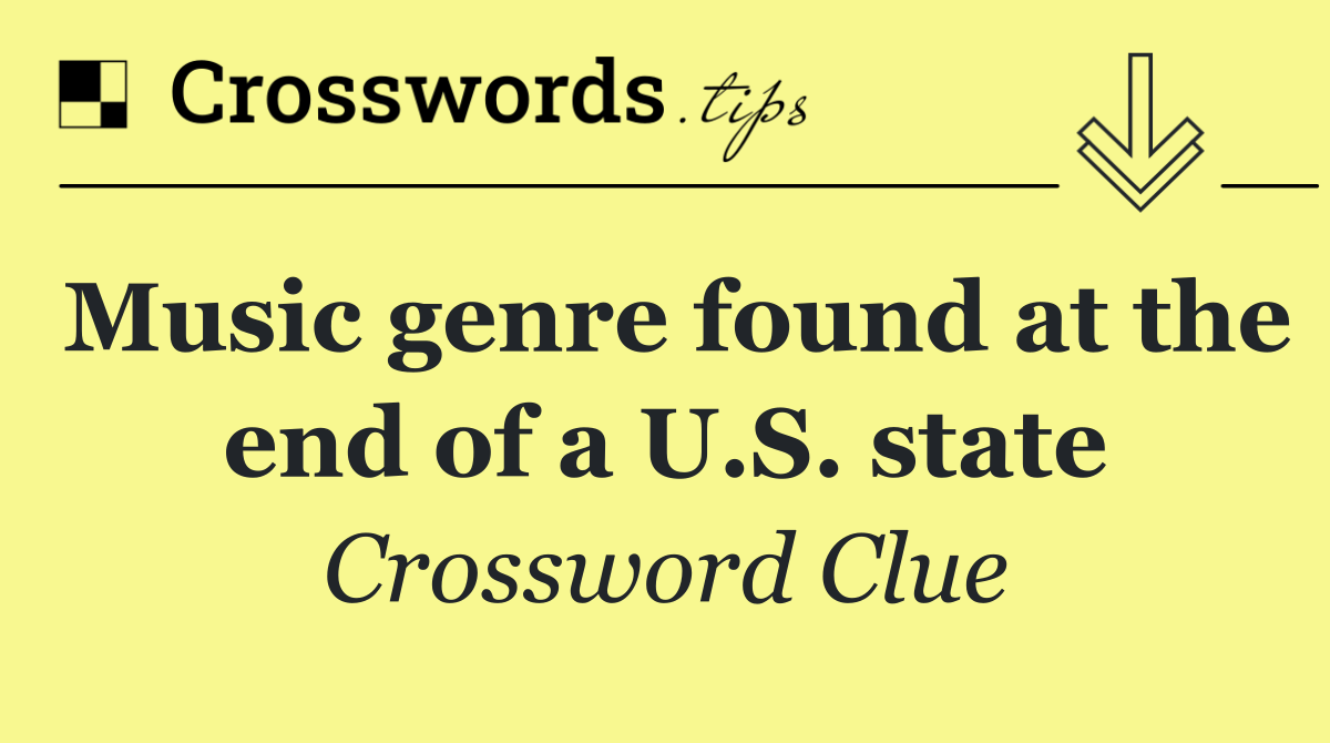 Music genre found at the end of a U.S. state