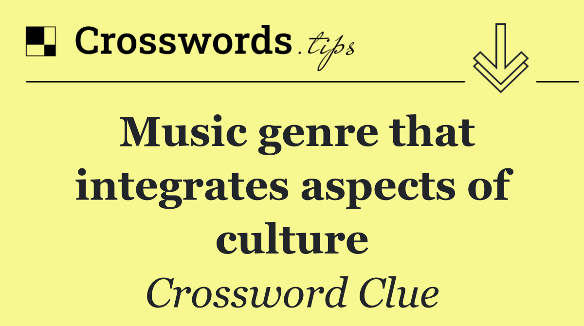 Music genre that integrates aspects of culture