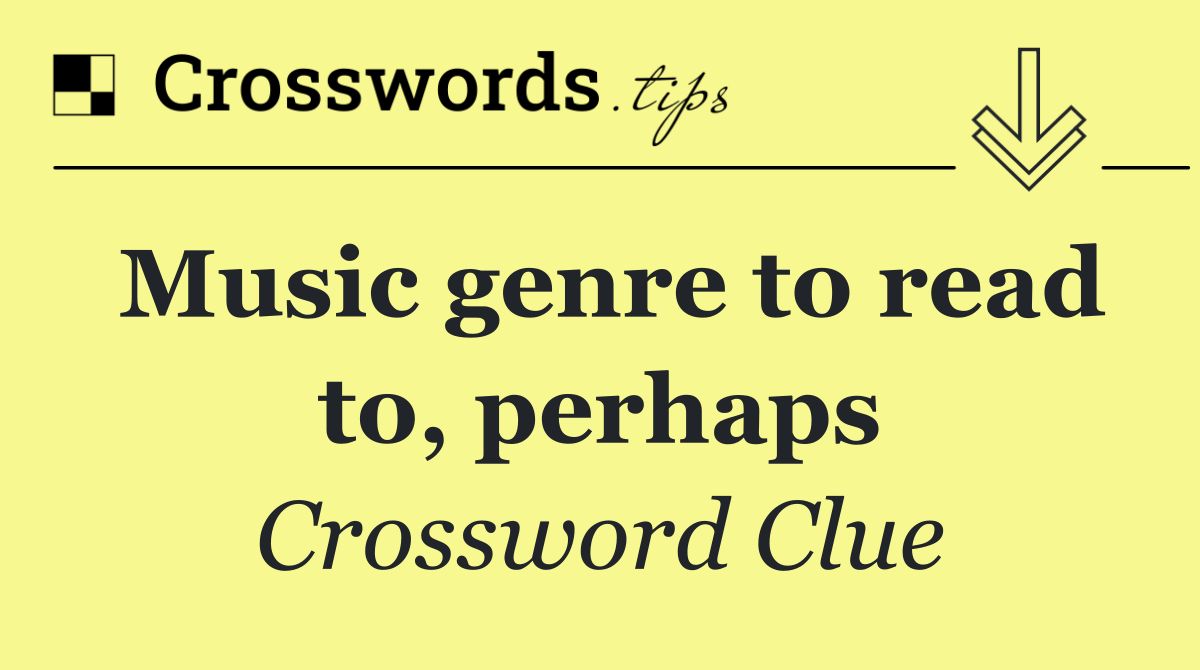 Music genre to read to, perhaps