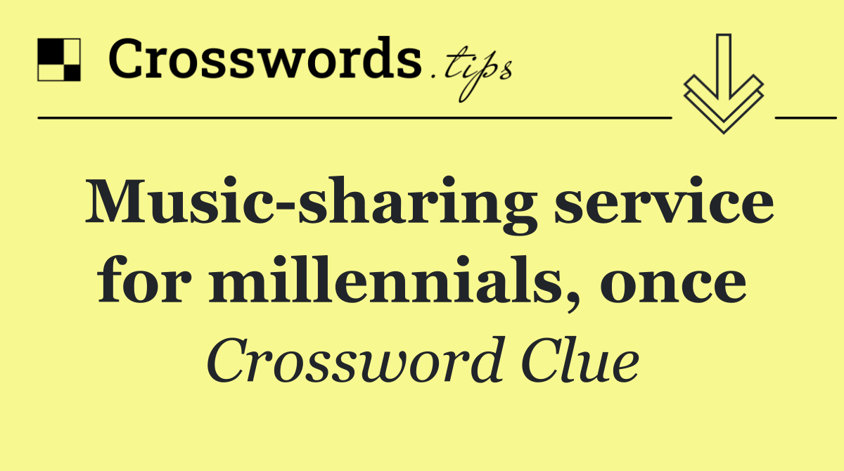 Music sharing service for millennials, once