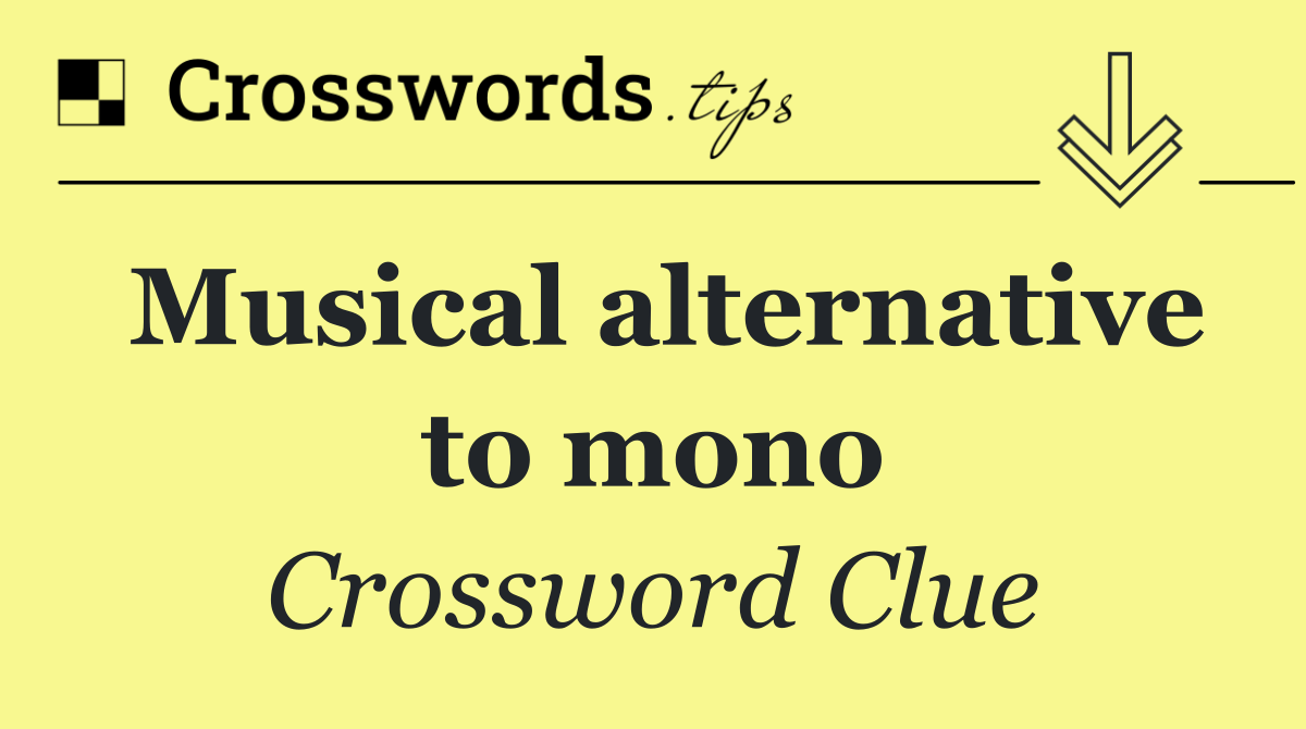 Musical alternative to mono