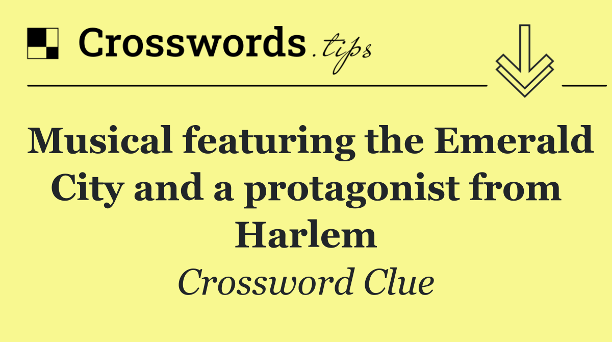 Musical featuring the Emerald City and a protagonist from Harlem