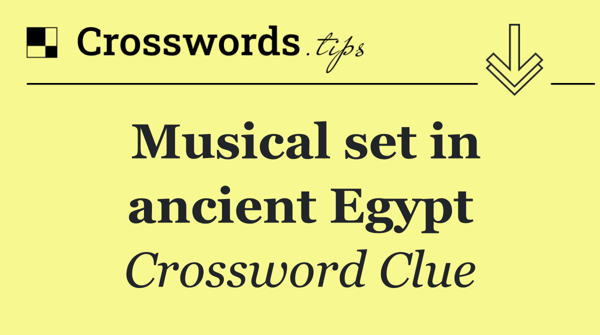 Musical set in ancient Egypt