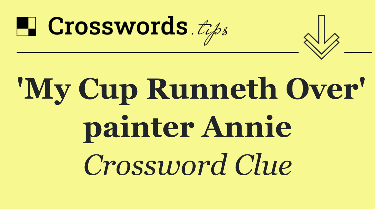 'My Cup Runneth Over' painter Annie