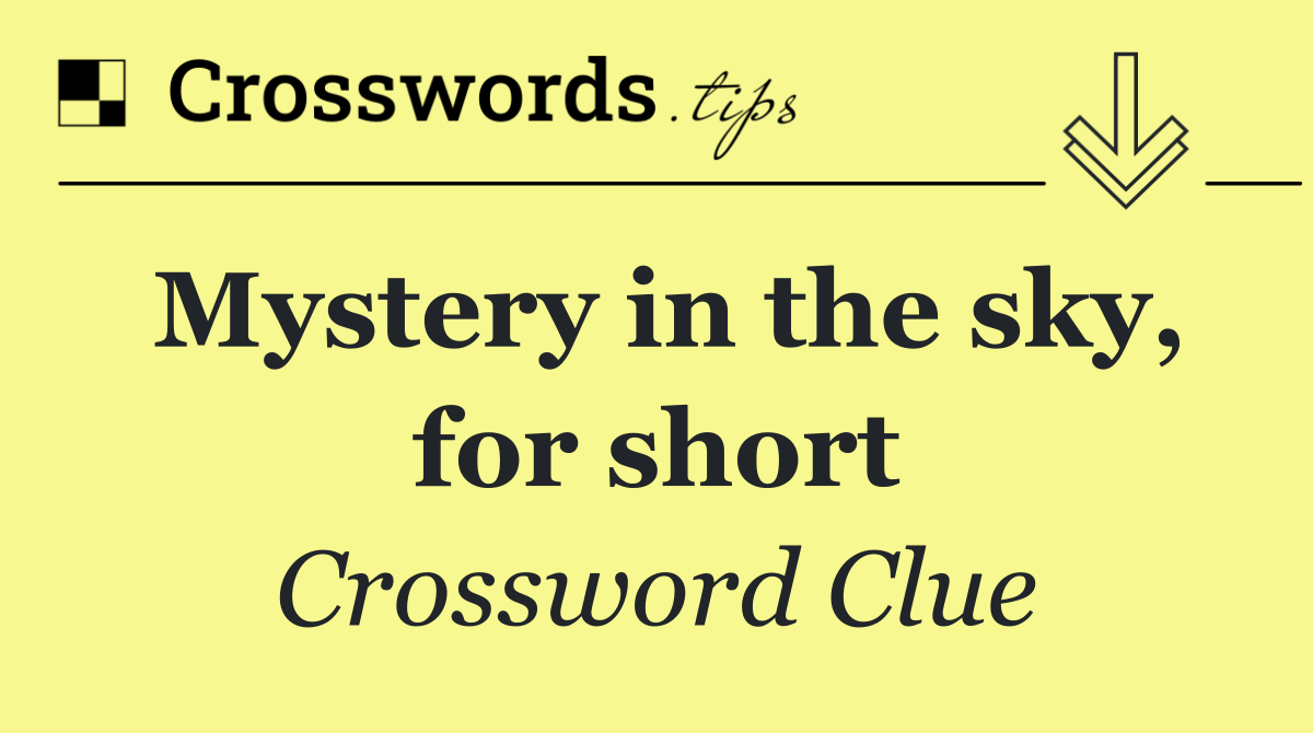 Mystery in the sky, for short