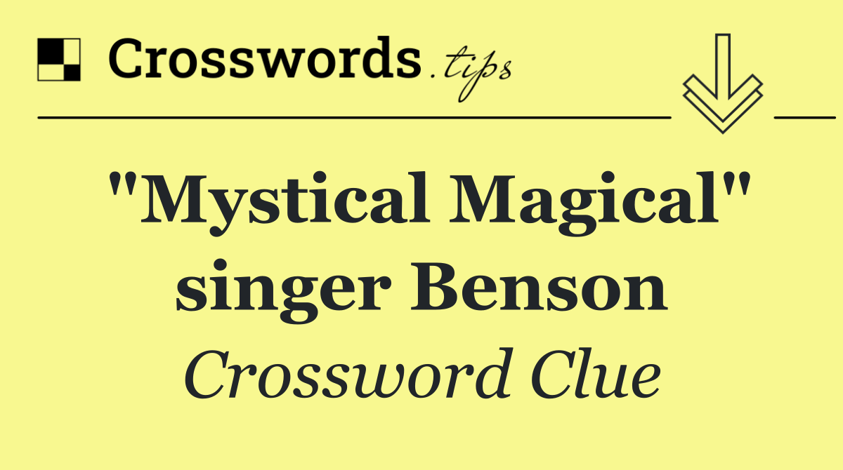 "Mystical Magical" singer Benson