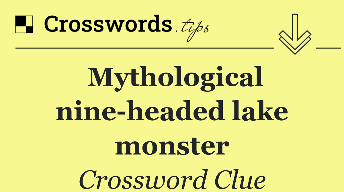 Mythological nine headed lake monster
