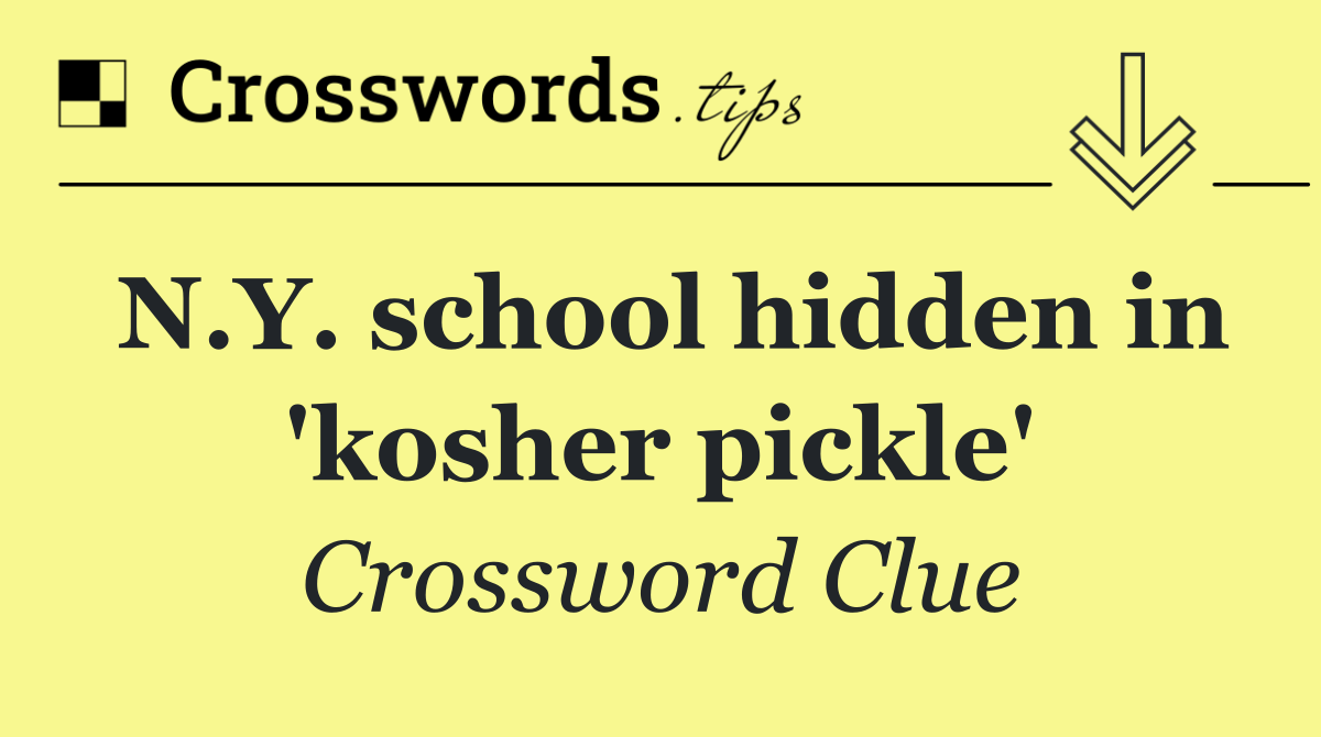 N.Y. school hidden in 'kosher pickle'
