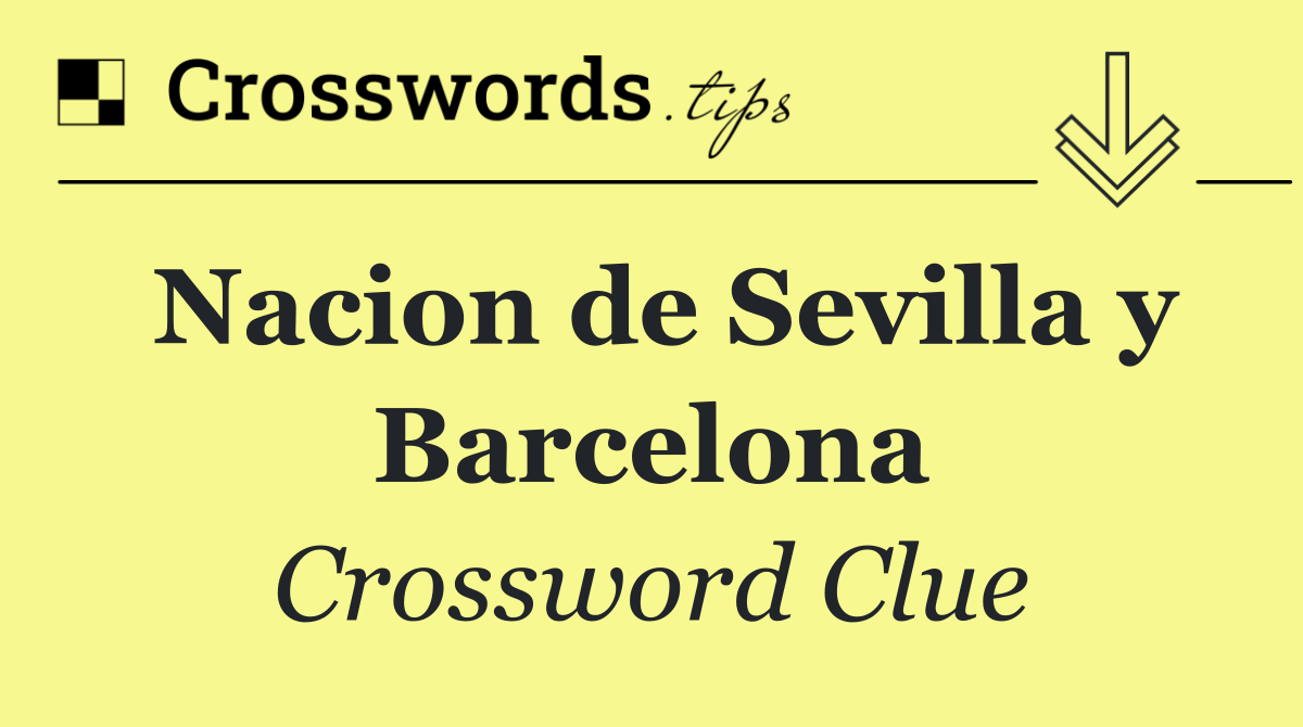Nacion de Sevilla y Barcelona