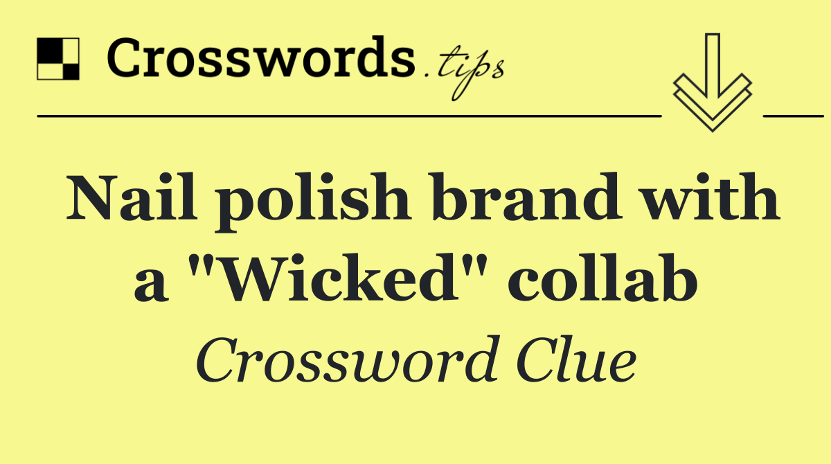 Nail polish brand with a "Wicked" collab