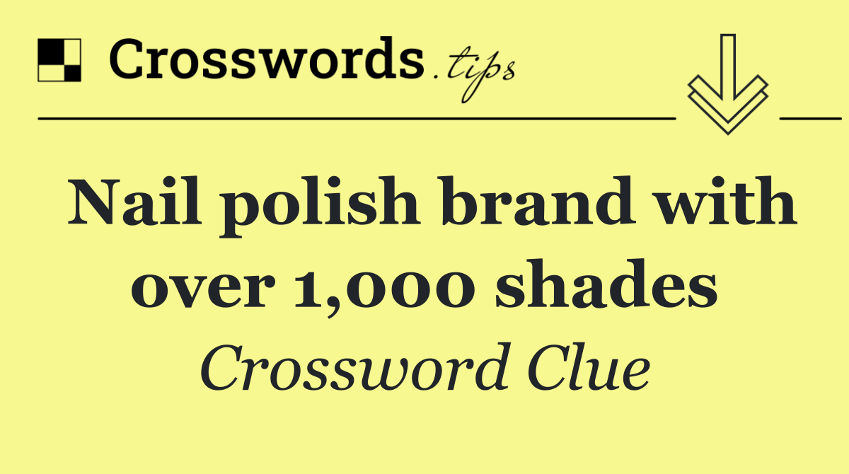 Nail polish brand with over 1,000 shades