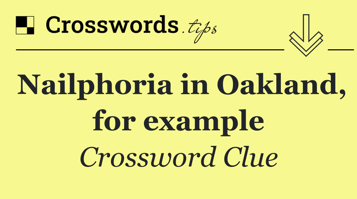 Nailphoria in Oakland, for example