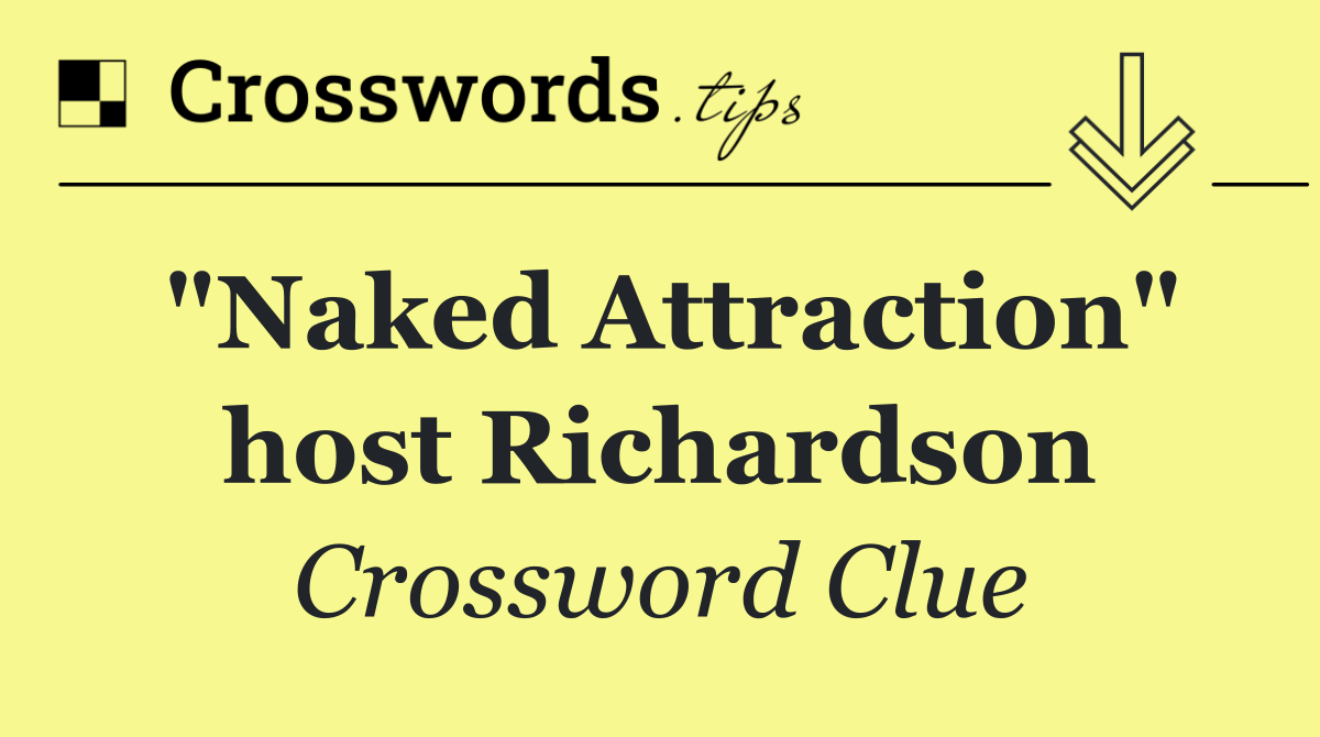 "Naked Attraction" host Richardson