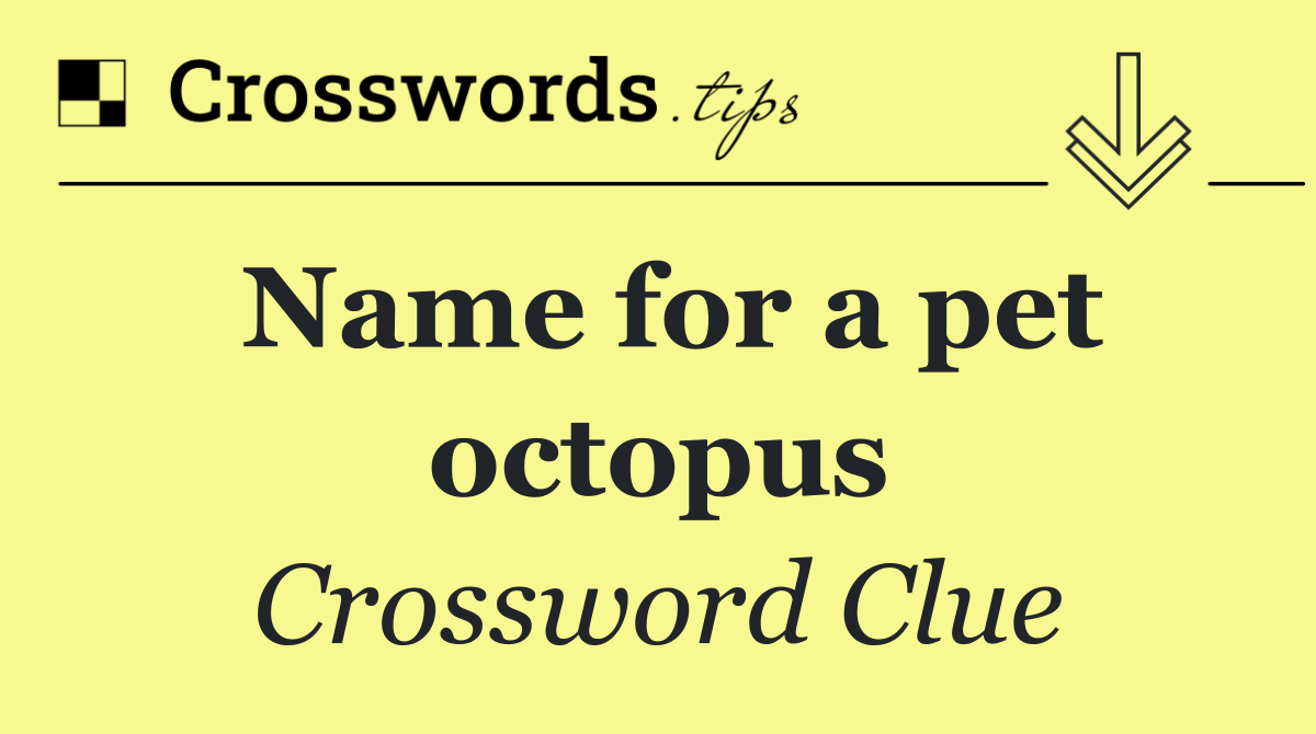 Name for a pet octopus