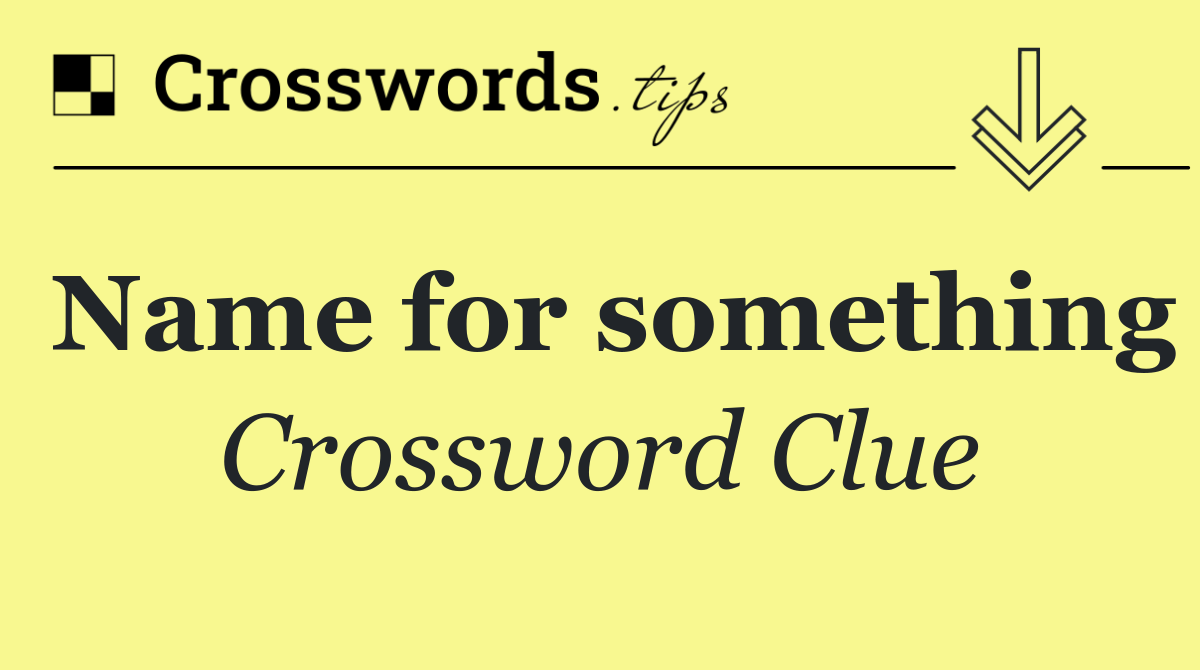 Name for something