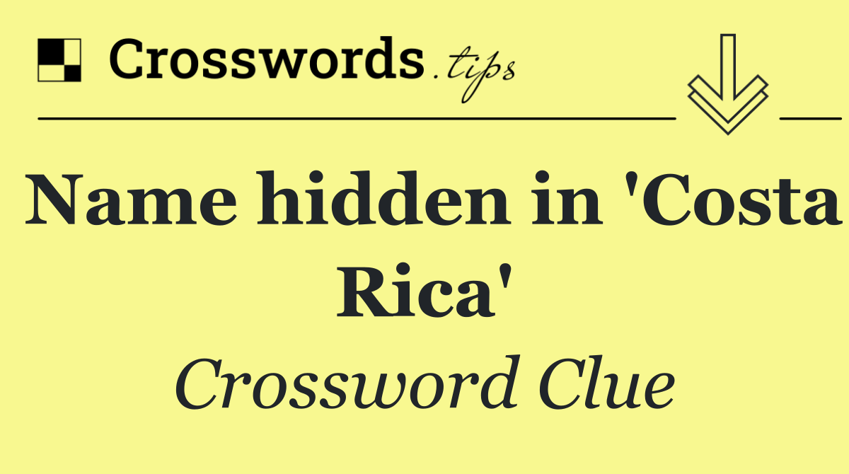 Name hidden in 'Costa Rica'