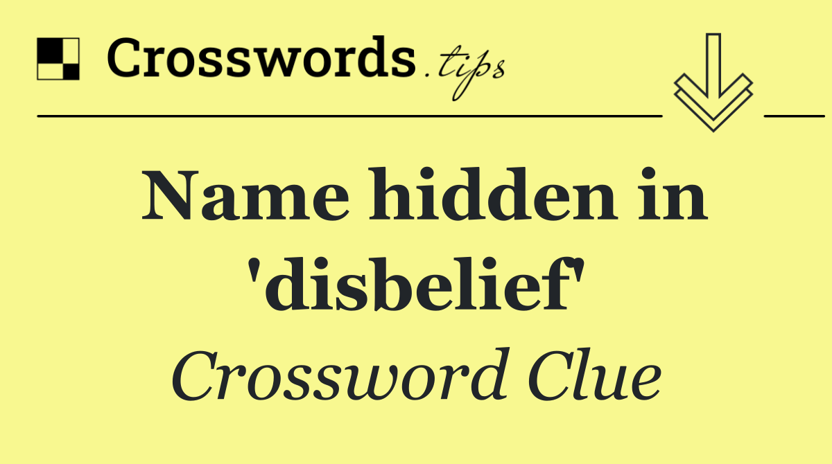 Name hidden in 'disbelief'