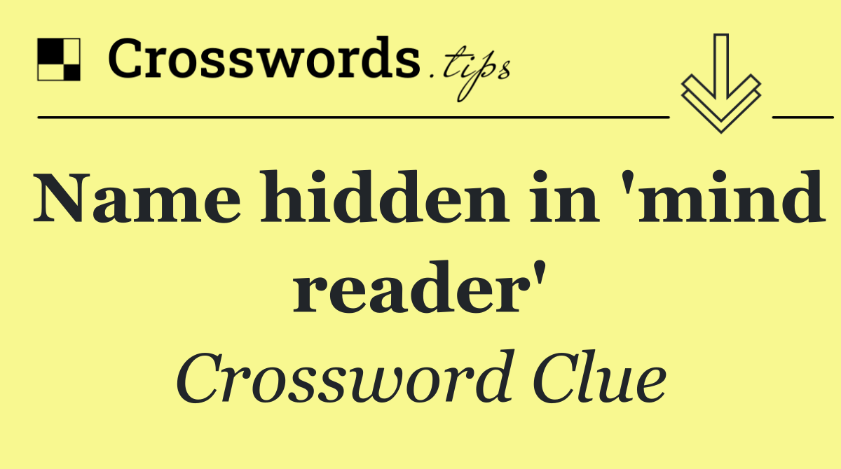 Name hidden in 'mind reader'