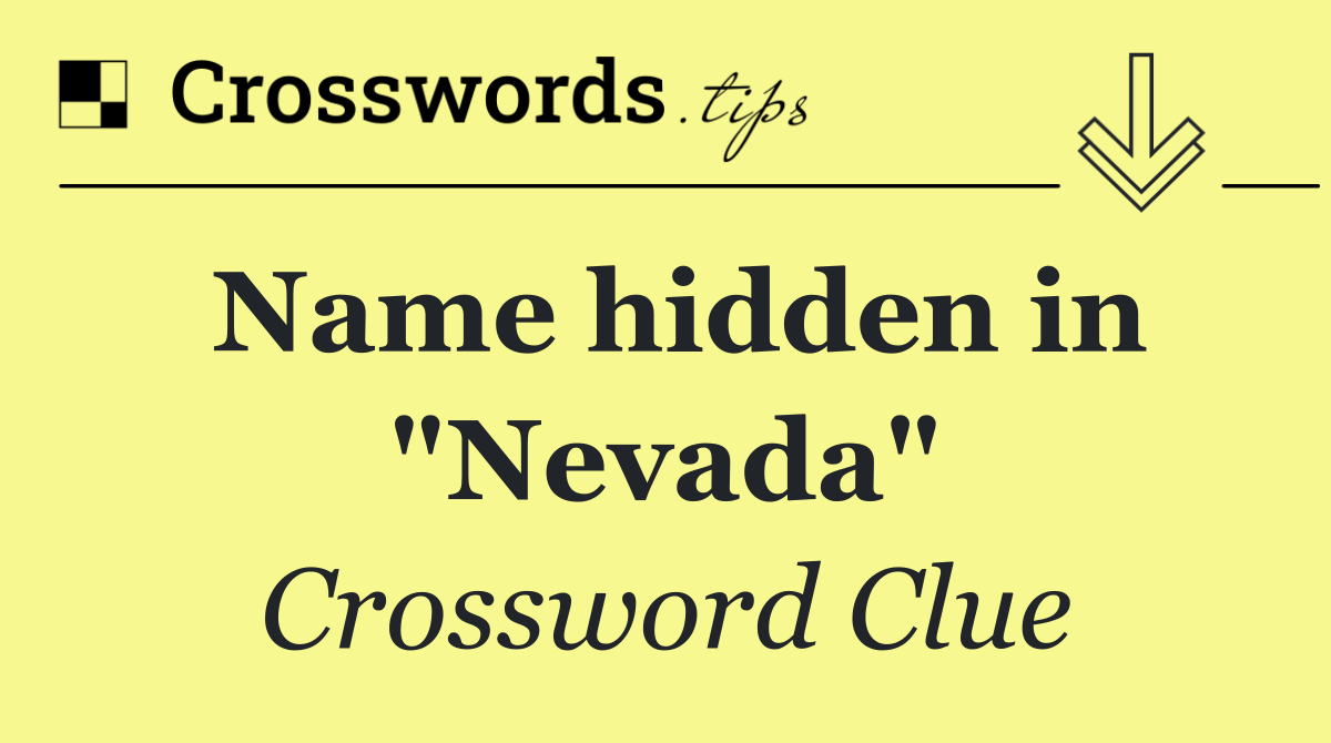 Name hidden in "Nevada"