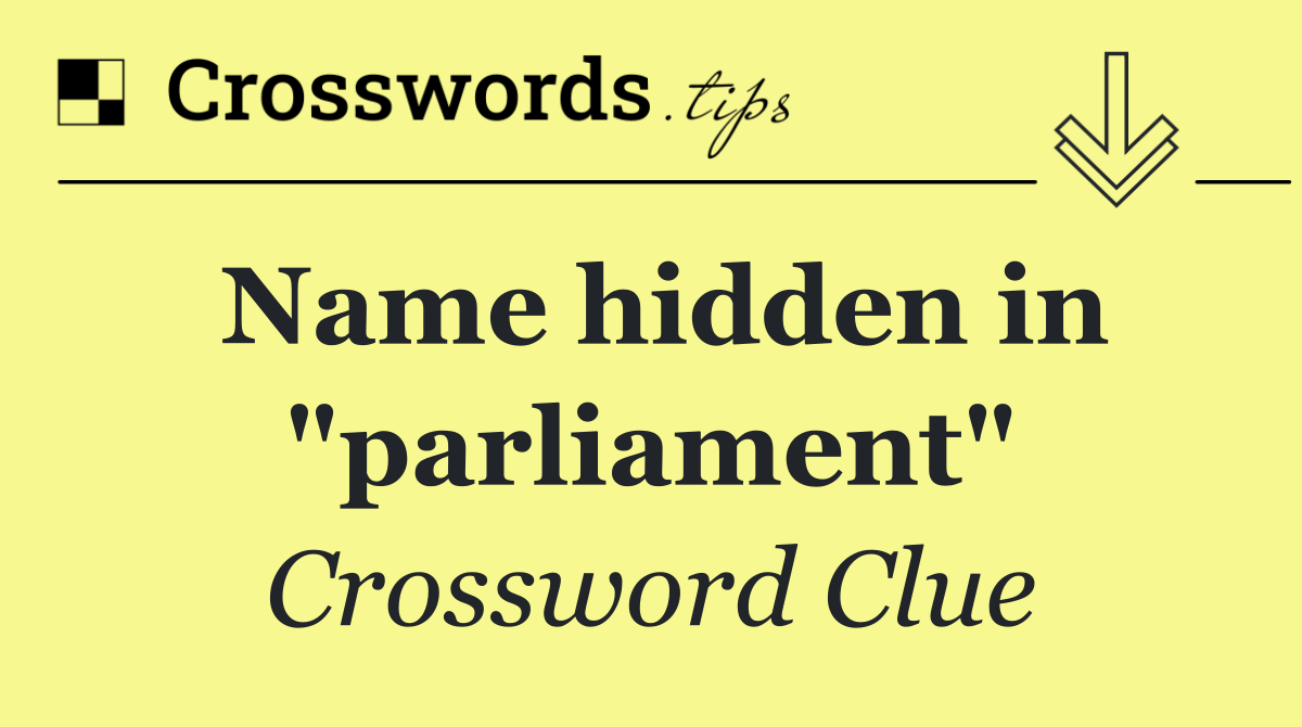 Name hidden in "parliament"