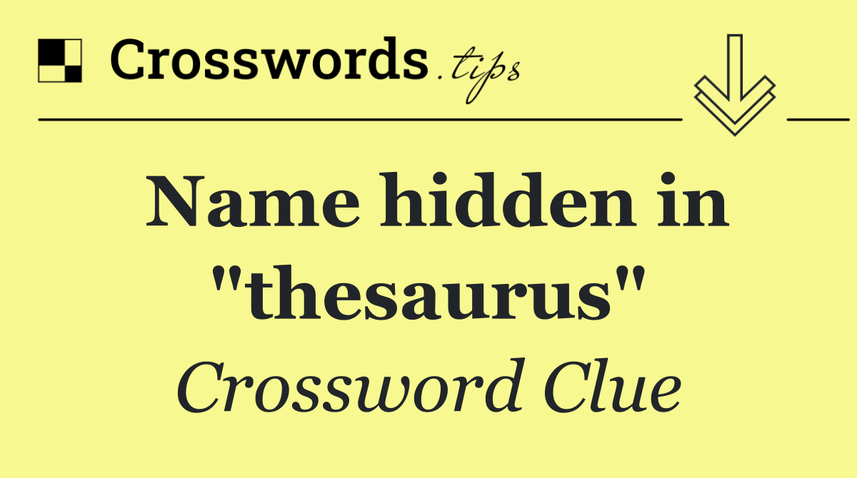 Name hidden in "thesaurus"