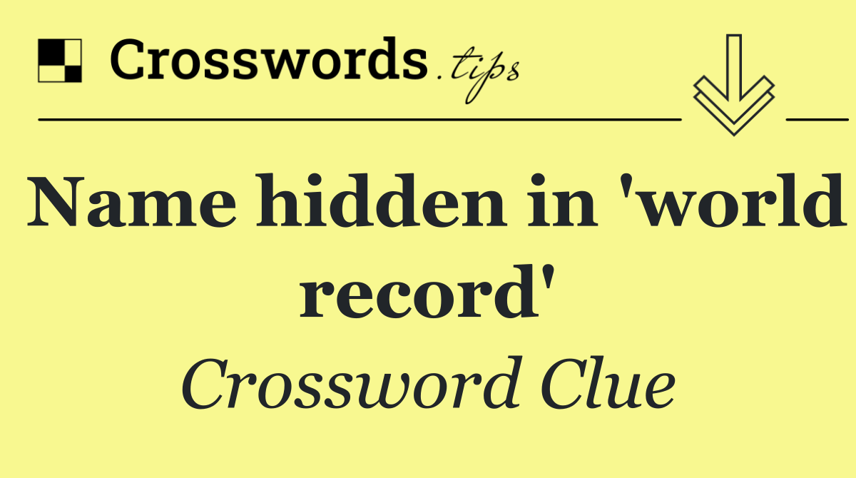 Name hidden in 'world record'