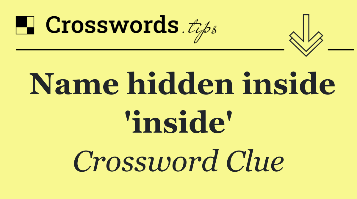Name hidden inside 'inside'