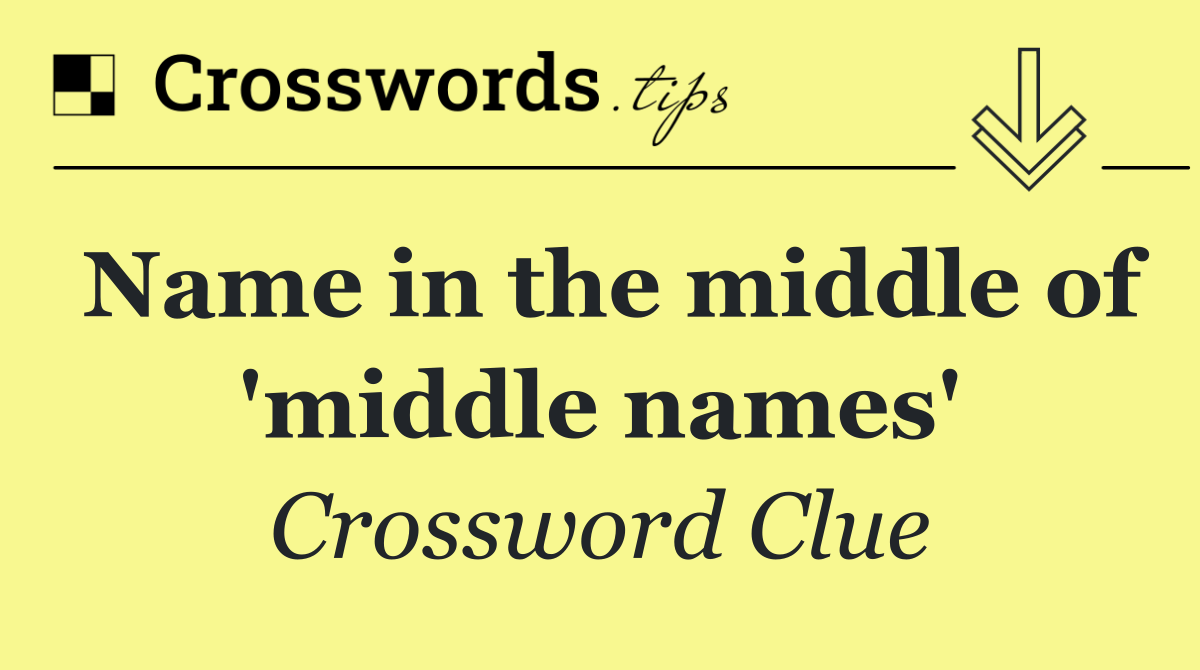 Name in the middle of 'middle names'