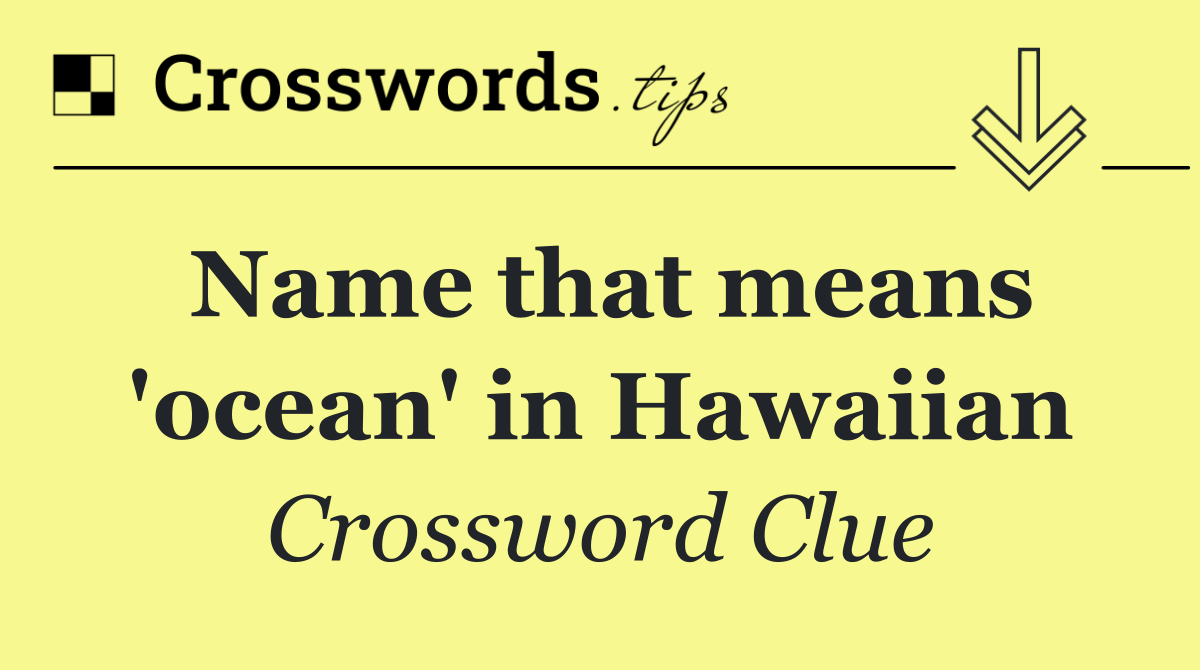 Name that means 'ocean' in Hawaiian