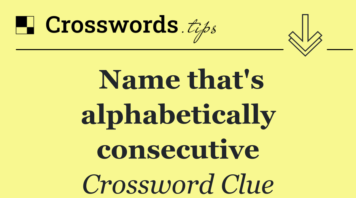 Name that's alphabetically consecutive