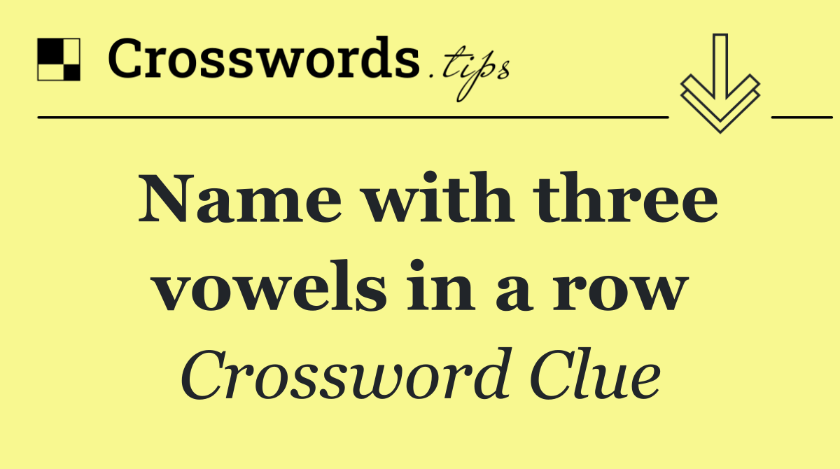 Name with three vowels in a row