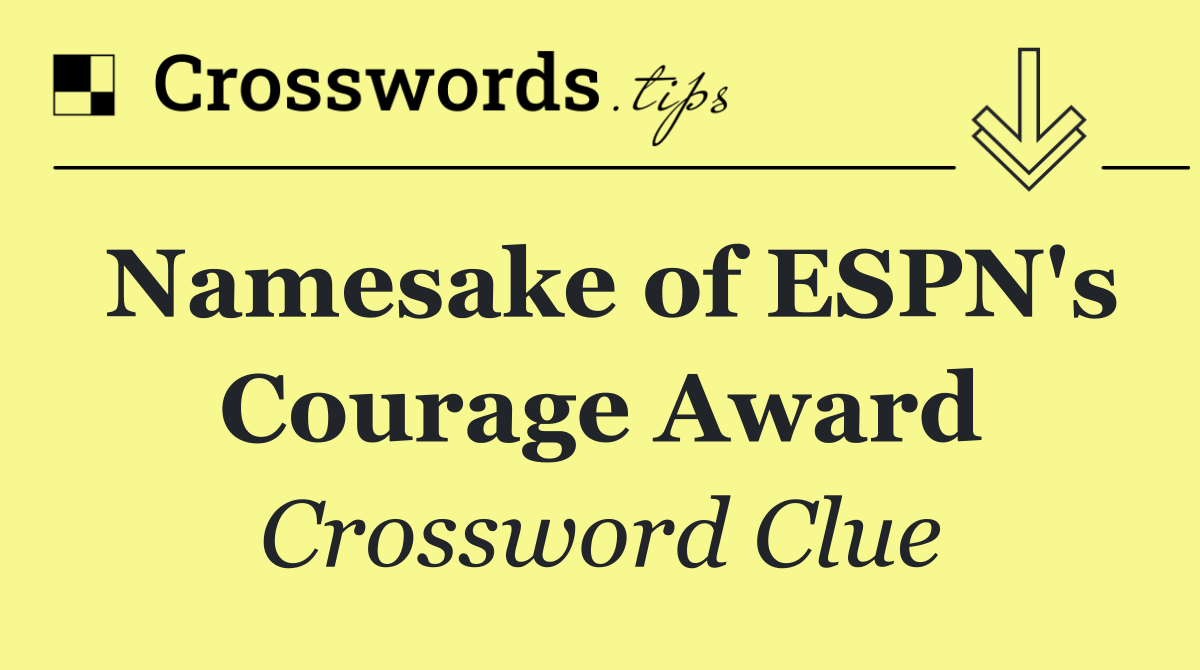 Namesake of ESPN's Courage Award