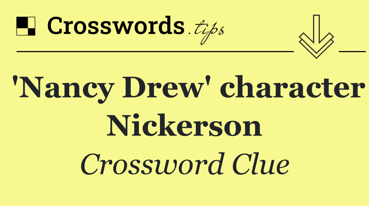 'Nancy Drew' character Nickerson