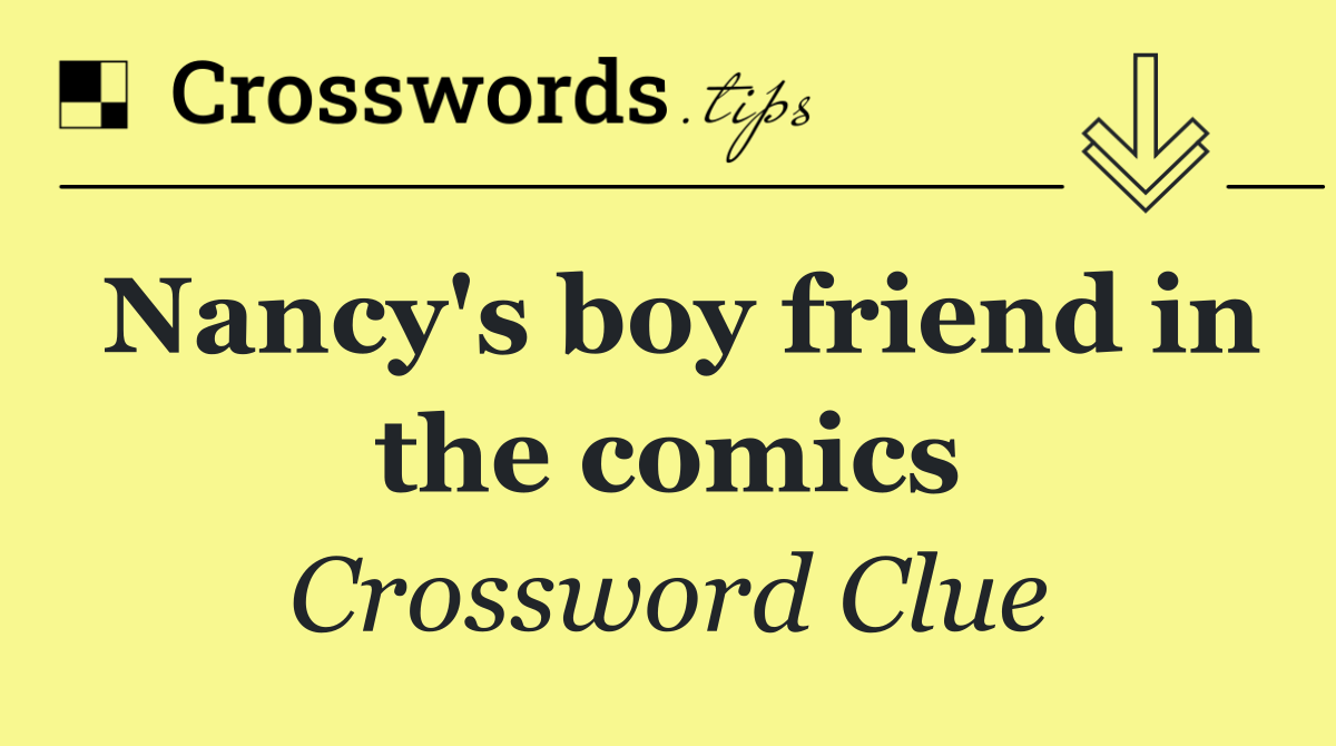Nancy's boy friend in the comics