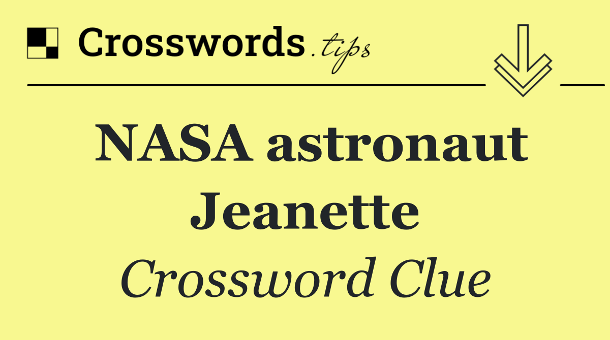 NASA astronaut Jeanette