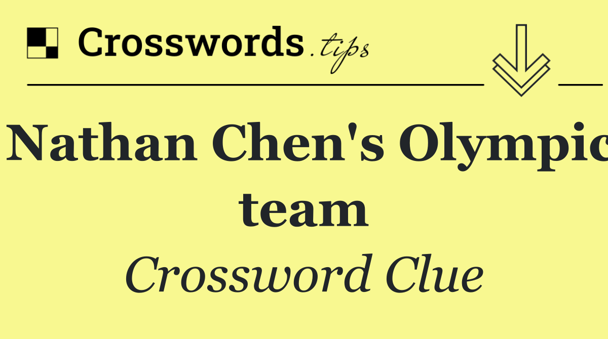 Nathan Chen's Olympic team
