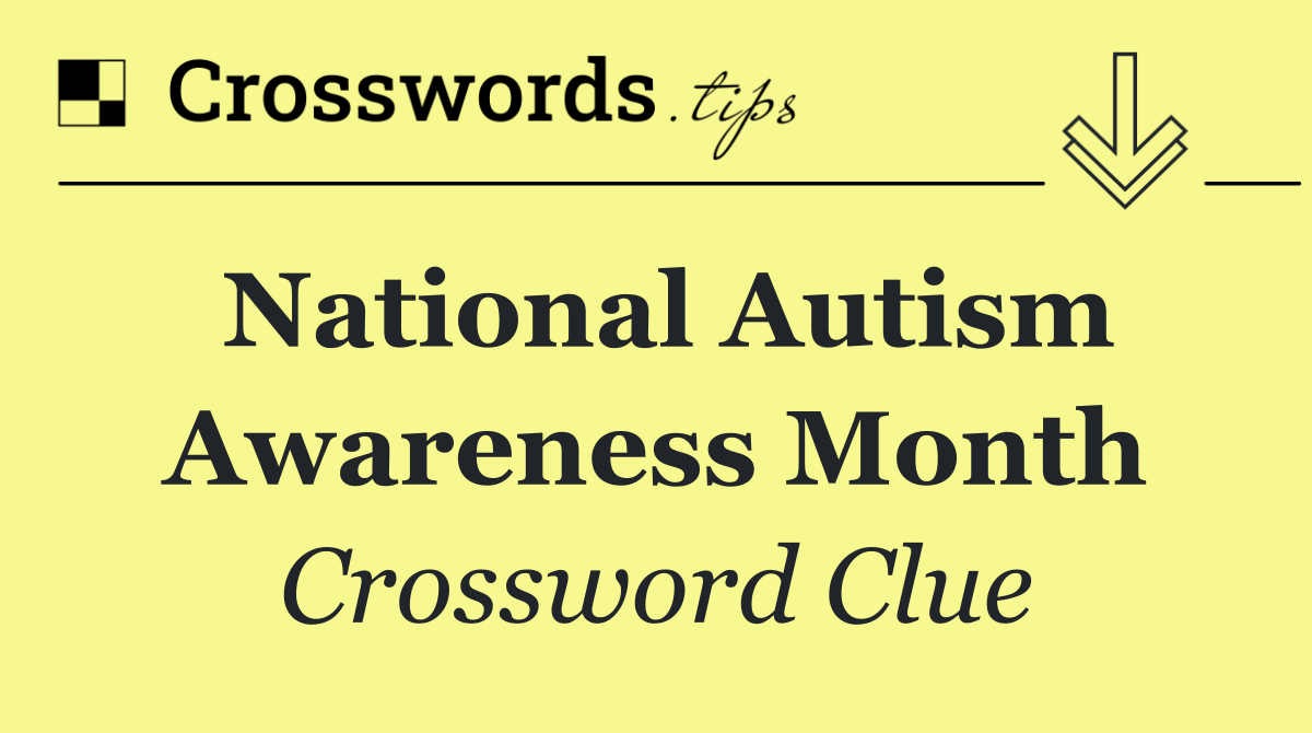 National Autism Awareness Month